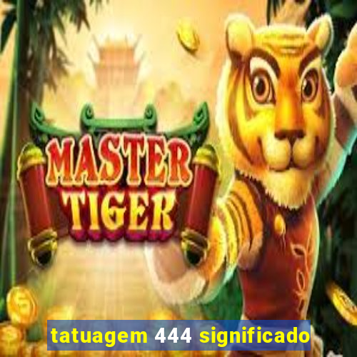 tatuagem 444 significado